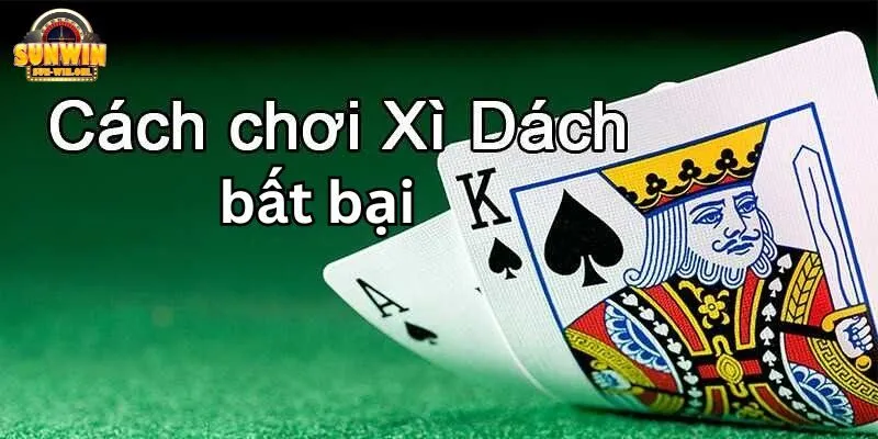 Bộ cẩm nang bí kíp Sunwin xì dách hoàng gia không thể thua