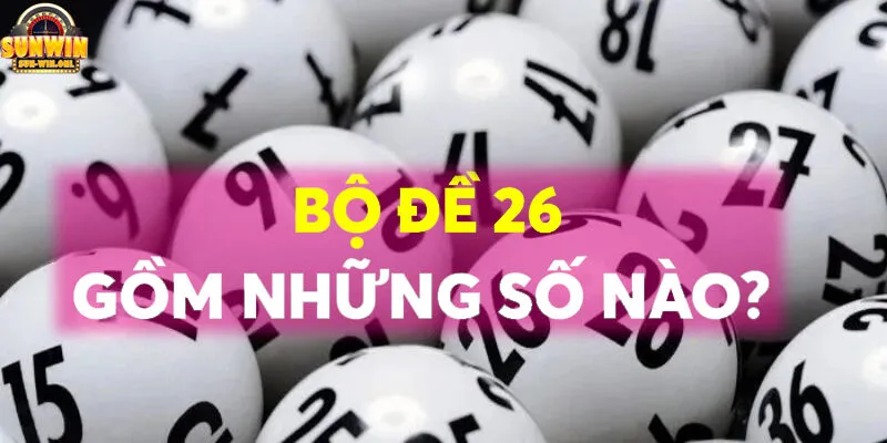 Tạo dàn đề 26 theo tổng được nhiều game thủ áp dụng